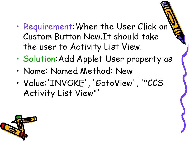  • Requirement: When the User Click on Custom Button New. It should take