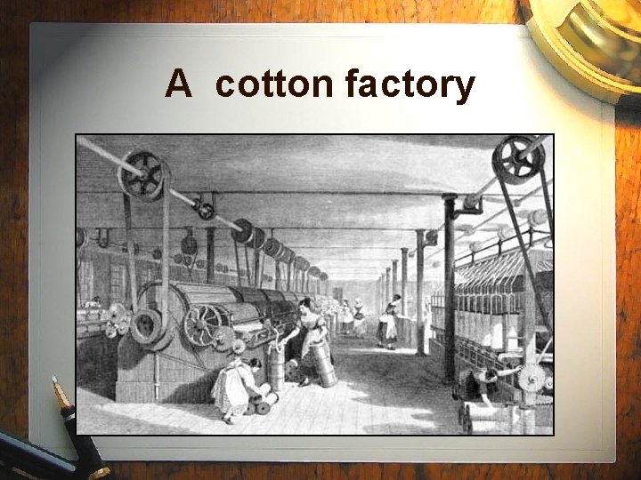 A cotton factory 