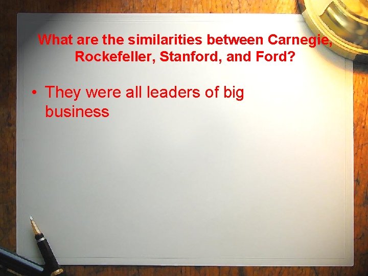 What are the similarities between Carnegie, Rockefeller, Stanford, and Ford? • They were all