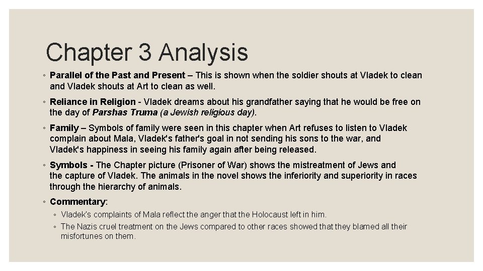 Chapter 3 Analysis ◦ Parallel of the Past and Present – This is shown