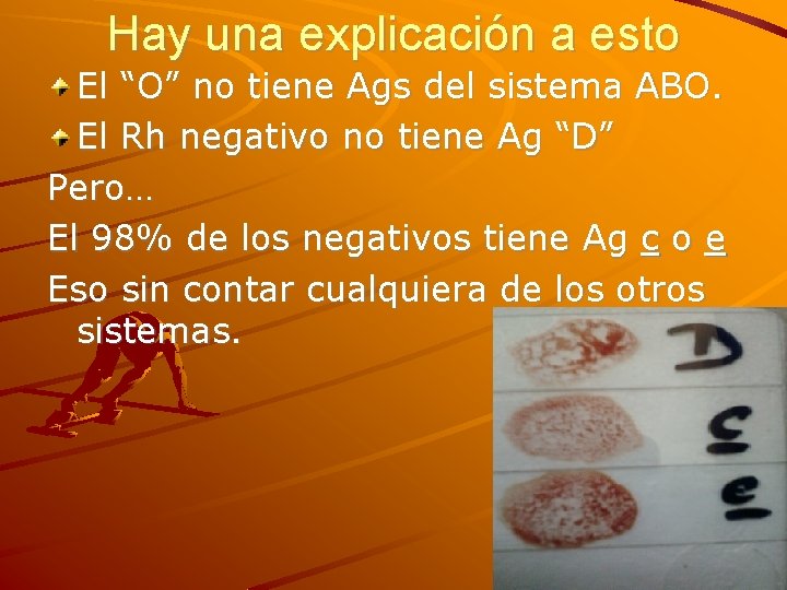 Hay una explicación a esto El “O” no tiene Ags del sistema ABO. El