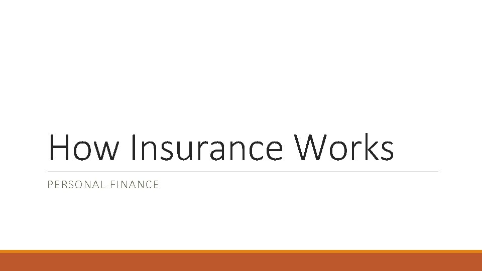 How Insurance Works PERSONAL FINANCE 