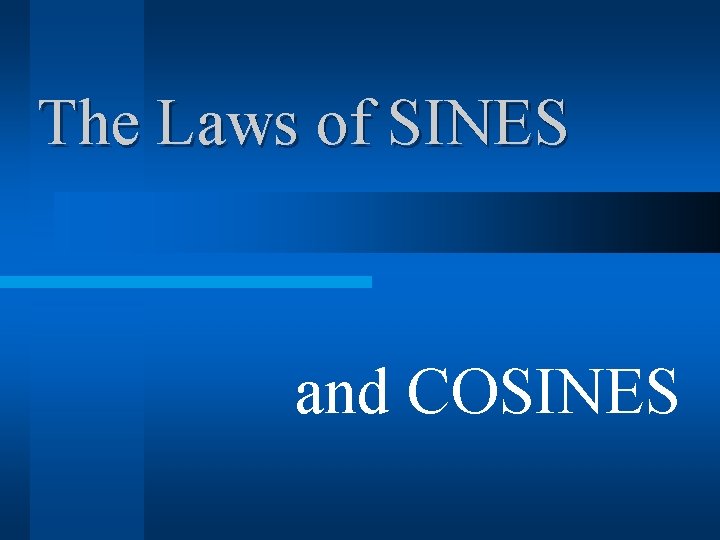 The Laws of SINES and COSINES 