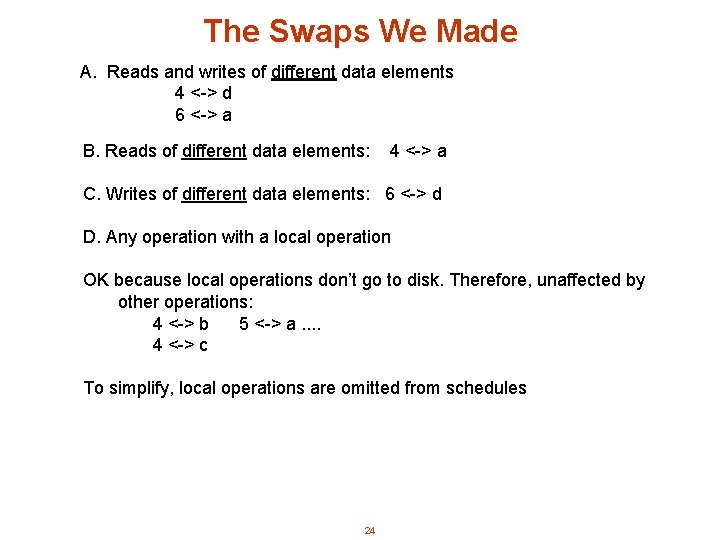 The Swaps We Made A. Reads and writes of different data elements 4 <->