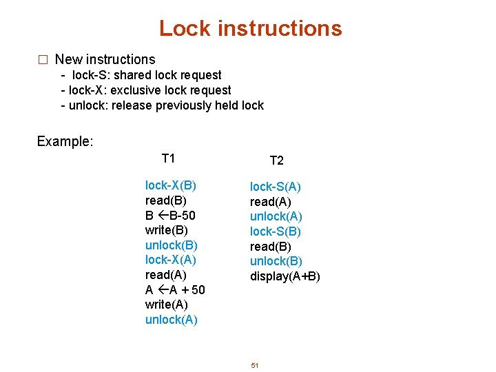 Lock instructions � New instructions - lock-S: shared lock request - lock-X: exclusive lock