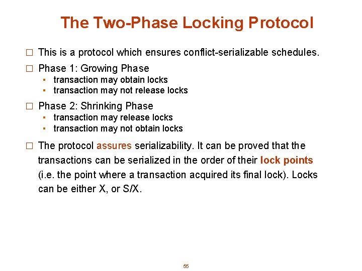 The Two-Phase Locking Protocol � This is a protocol which ensures conflict-serializable schedules. �