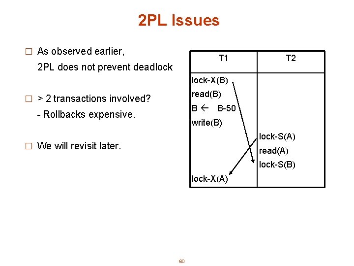 2 PL Issues � As observed earlier, T 1 2 PL does not prevent