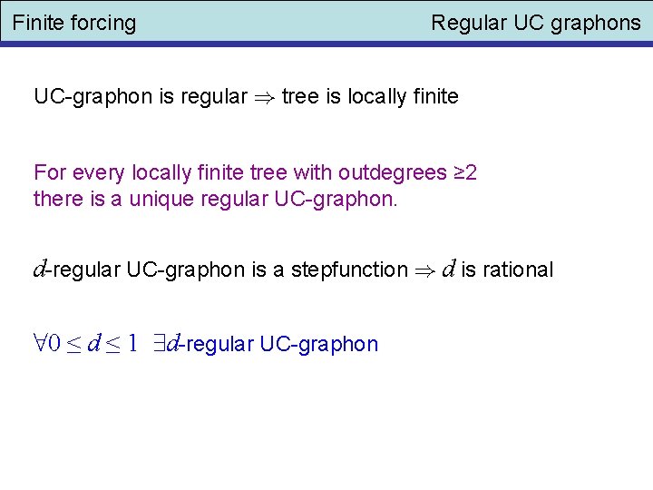 Finite forcing Regular UC graphons UC-graphon is regular tree is locally finite For every