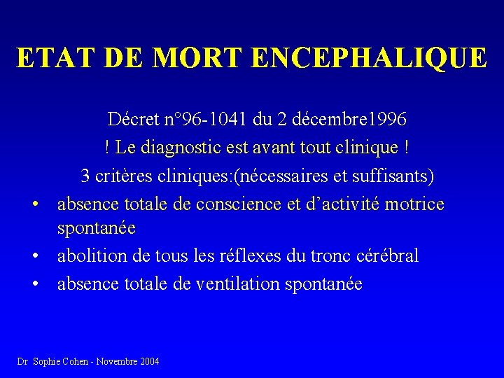 ETAT DE MORT ENCEPHALIQUE Décret n° 96 -1041 du 2 décembre 1996 ! Le