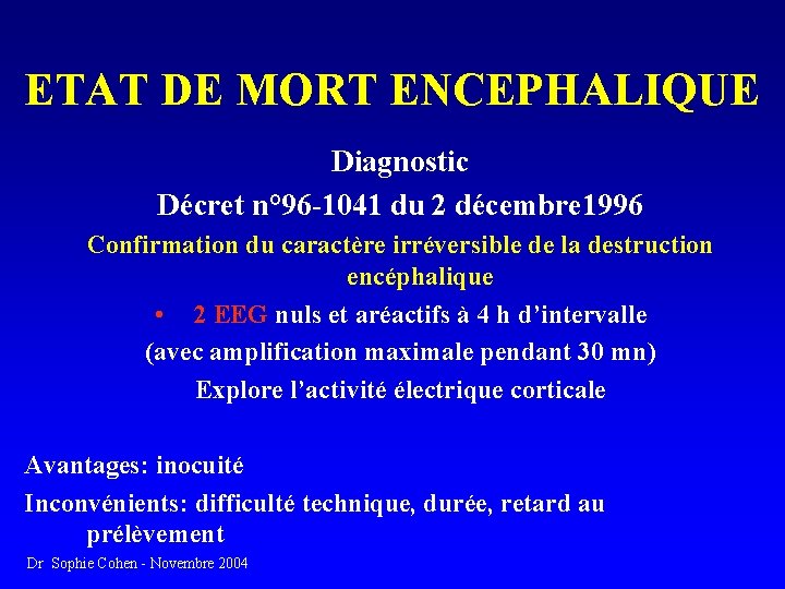 ETAT DE MORT ENCEPHALIQUE Diagnostic Décret n° 96 -1041 du 2 décembre 1996 Confirmation