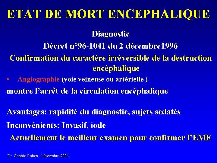 ETAT DE MORT ENCEPHALIQUE Diagnostic Décret n° 96 -1041 du 2 décembre 1996 Confirmation