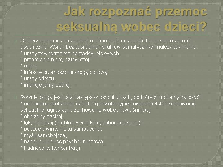 Jak rozpoznać przemoc seksualną wobec dzieci? � Objawy przemocy seksualnej u dzieci możemy podzielić