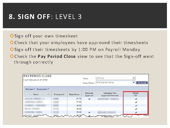 8. SIGN OFF: LEVEL 3 Sign off your own timesheet Check that your employees