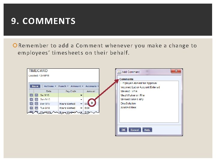 9. COMMENTS Remember to add a Comment whenever you make a change to employees’