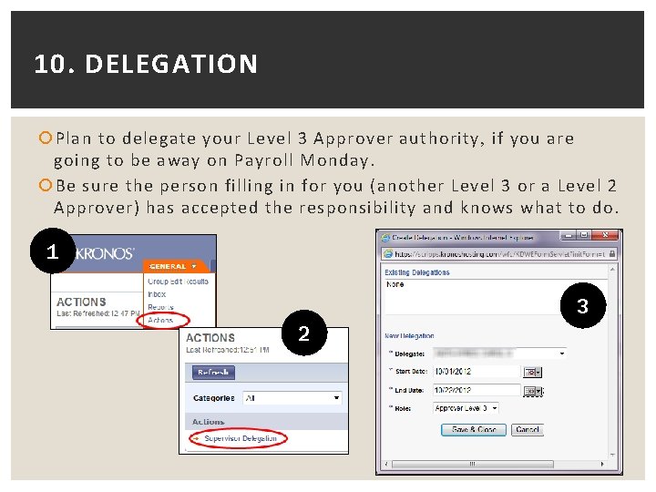 10. DELEGATION Plan to delegate your Level 3 Approver authority, if you are going