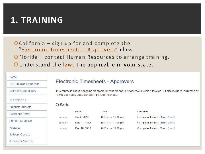 1. TRAINING California – sign up for and complete the “Electronic Timesheets – Approvers”