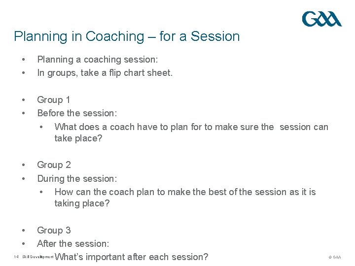 Planning in Coaching – for a Session • • Planning a coaching session: In