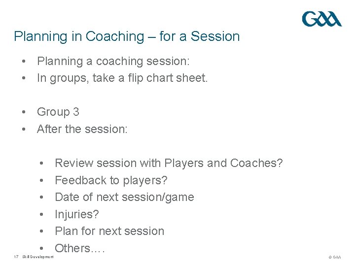 Planning in Coaching – for a Session • Planning a coaching session: • In