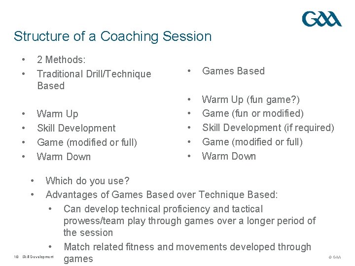 Structure of a Coaching Session • • 2 Methods: Traditional Drill/Technique Based • •