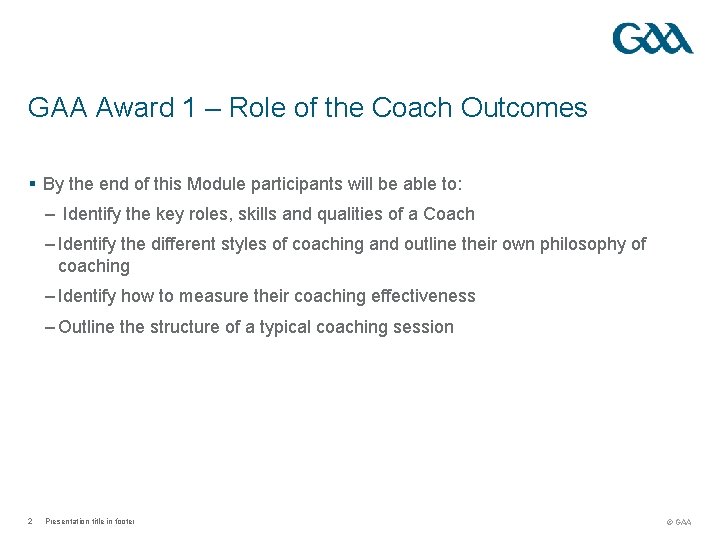 GAA Award 1 – Role of the Coach Outcomes § By the end of
