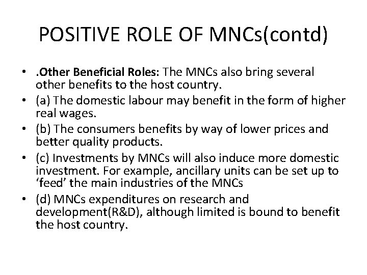 POSITIVE ROLE OF MNCs(contd) • . Other Beneficial Roles: The MNCs also bring several