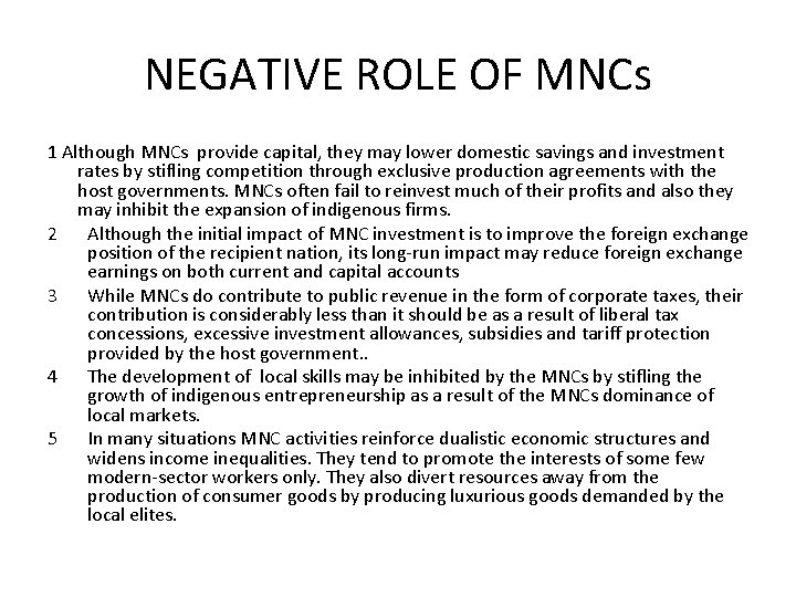 NEGATIVE ROLE OF MNCs 1 Although MNCs provide capital, they may lower domestic savings