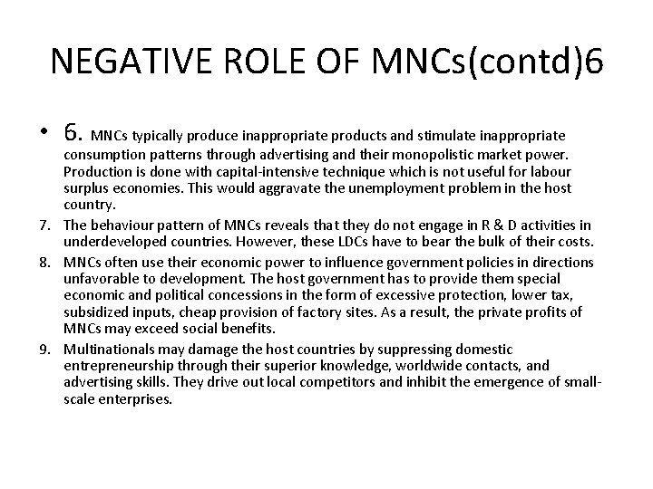 NEGATIVE ROLE OF MNCs(contd)6 • 6. MNCs typically produce inappropriate products and stimulate inappropriate