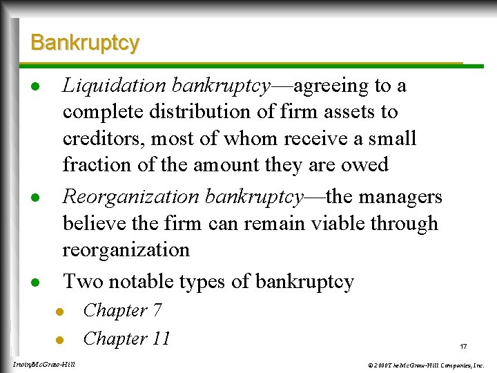 Bankruptcy l l l Liquidation bankruptcy—agreeing to a complete distribution of firm assets to