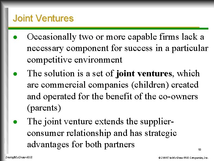 Joint Ventures l l l Occasionally two or more capable firms lack a necessary