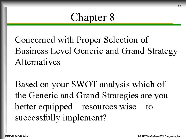 22 Chapter 8 Concerned with Proper Selection of Business Level Generic and Grand Strategy