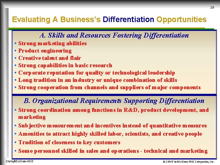 29 Evaluating A Business’s Differentiation Opportunities A. Skills and Resources Fostering Differentiation • •
