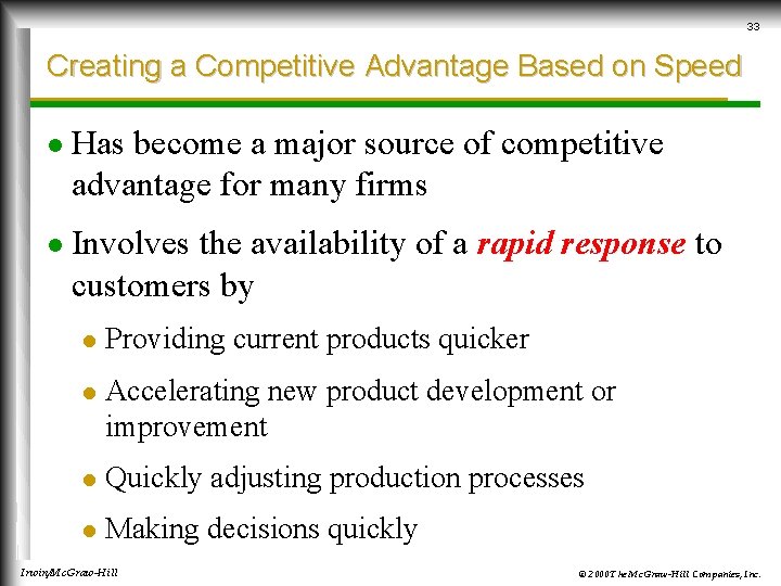 33 Creating a Competitive Advantage Based on Speed l Has become a major source