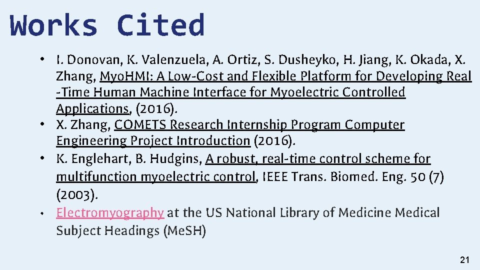 Works Cited • I. Donovan, K. Valenzuela, A. Ortiz, S. Dusheyko, H. Jiang, K.