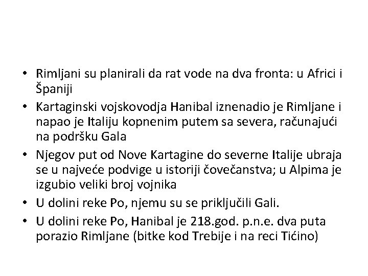 • Rimljani su planirali da rat vode na dva fronta: u Africi i • Rimljani su planirali da rat vode na dva fronta: u Africi i