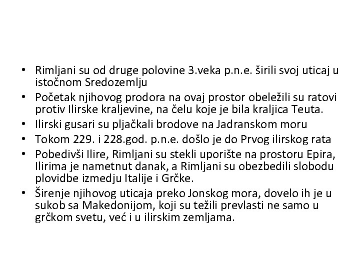 • Rimljani su od druge polovine 3. veka p. n. e. širili svoj • Rimljani su od druge polovine 3. veka p. n. e. širili svoj