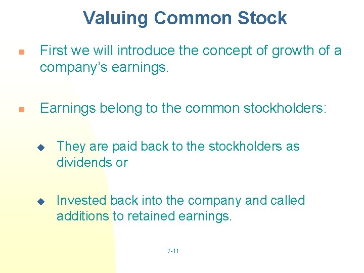 Valuing Common Stock n n First we will introduce the concept of growth of