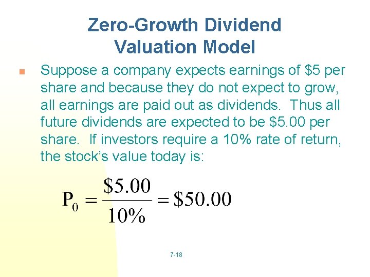 Zero-Growth Dividend Valuation Model n Suppose a company expects earnings of $5 per share