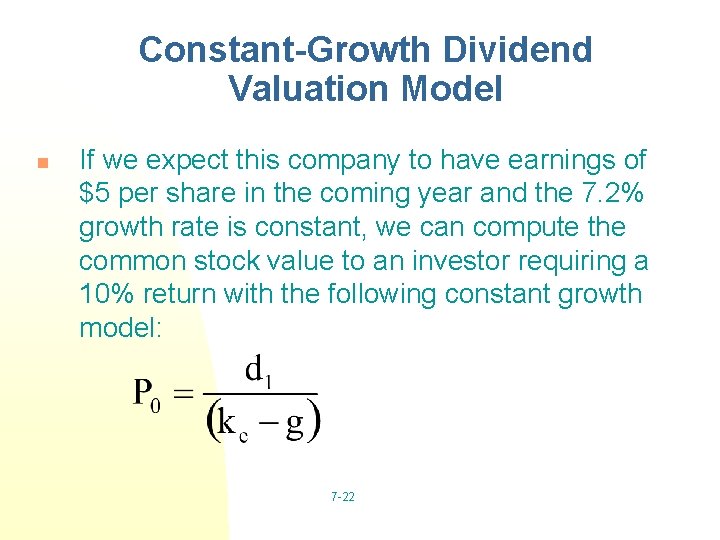 Constant-Growth Dividend Valuation Model n If we expect this company to have earnings of