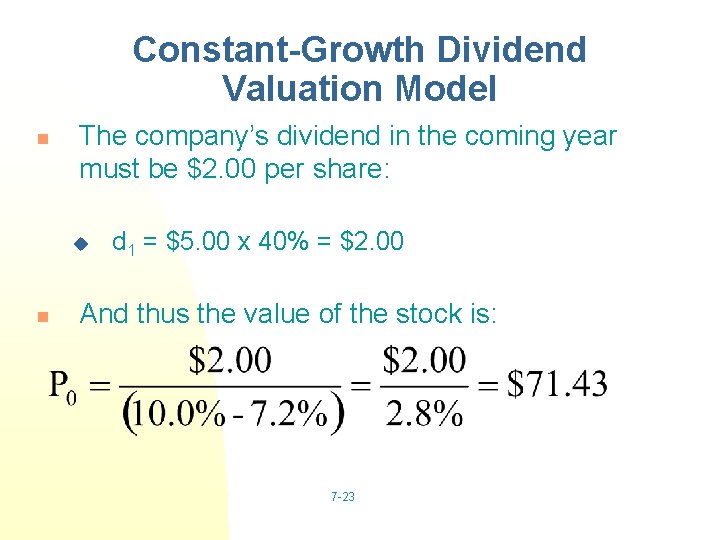 Constant-Growth Dividend Valuation Model n The company’s dividend in the coming year must be