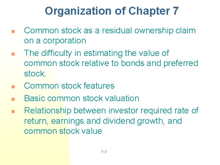 Organization of Chapter 7 n n n Common stock as a residual ownership claim