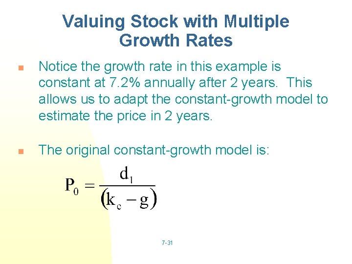 Valuing Stock with Multiple Growth Rates n n Notice the growth rate in this