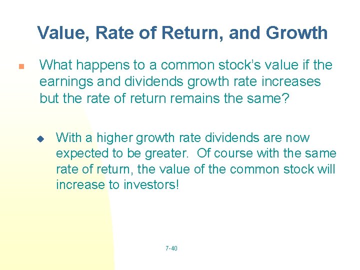 Value, Rate of Return, and Growth n What happens to a common stock’s value