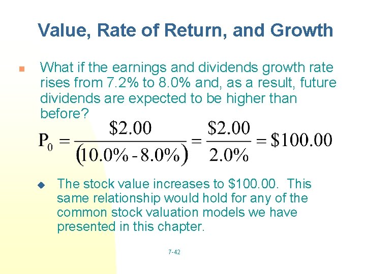 Value, Rate of Return, and Growth n What if the earnings and dividends growth