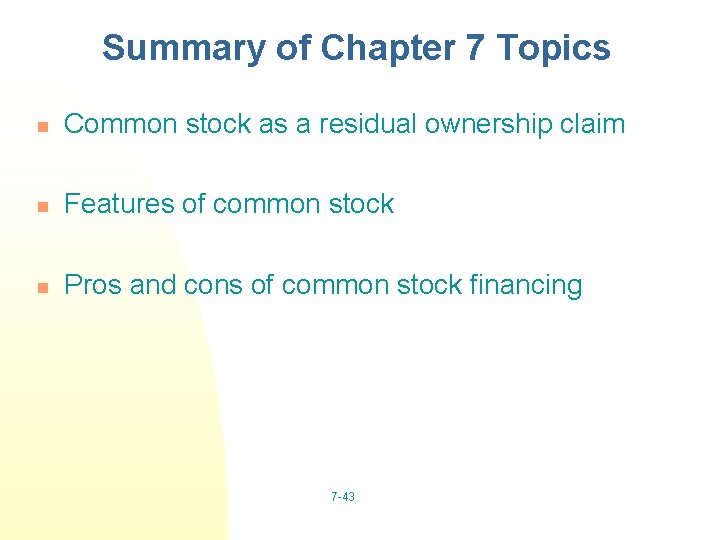 Summary of Chapter 7 Topics n Common stock as a residual ownership claim n