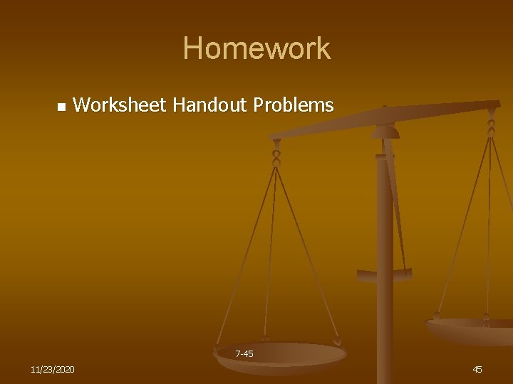 Homework n Worksheet Handout Problems 7 -45 11/23/2020 45 