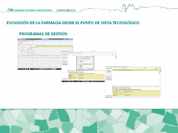 EVOLUCIÓN DE LA FARMACIA DESDE EL PUNTO DE VISTA TECNOLÓGICO PROGRAMAS DE GESTIÓN EVOLUCIÓN DE LA FARMACIA DESDE EL PUNTO DE VISTA TECNOLÓGICO PROGRAMAS DE GESTIÓN
