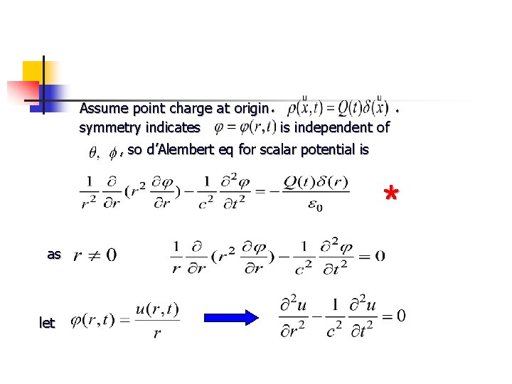 Assume point charge at origin， ， symmetry indicates is independent of , so d’Alembert