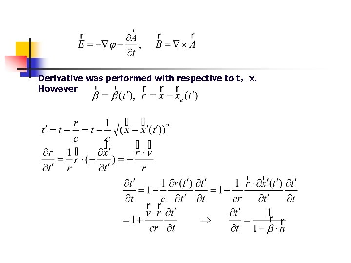 Derivative was performed with respective to t，x. However 
