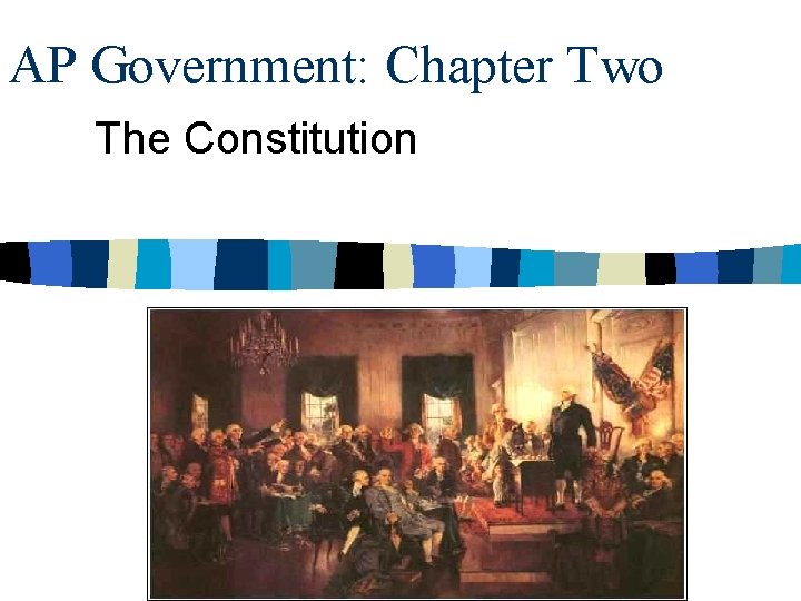 AP Government: Chapter Two The Constitution 