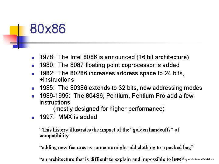 80 x 86 n n n 1978: The Intel 8086 is announced (16 bit